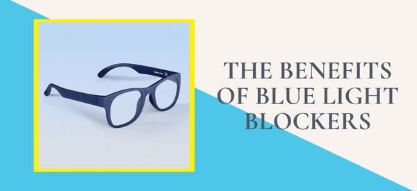 The Benefits of Blue Light Blockers